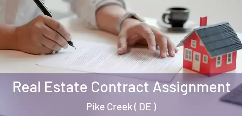  Real Estate Contract Assignment Pike Creek ( DE )