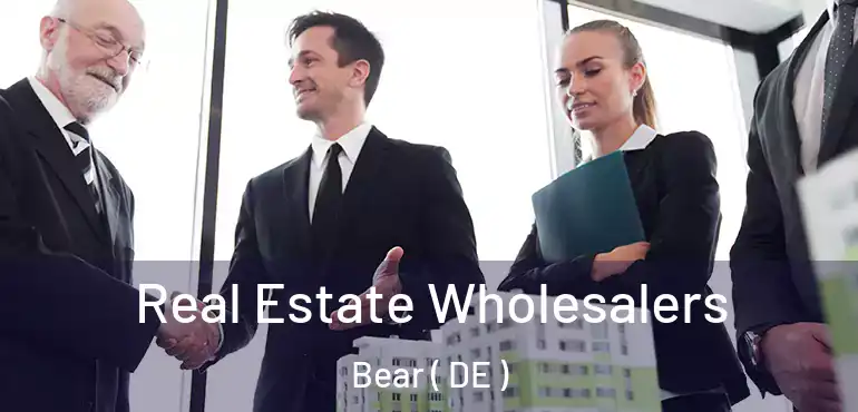  Real Estate Wholesalers Bear ( DE )