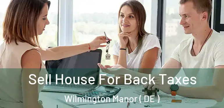  Sell House For Back Taxes Wilmington Manor ( DE )