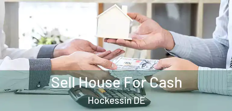  Sell House For Cash Hockessin DE