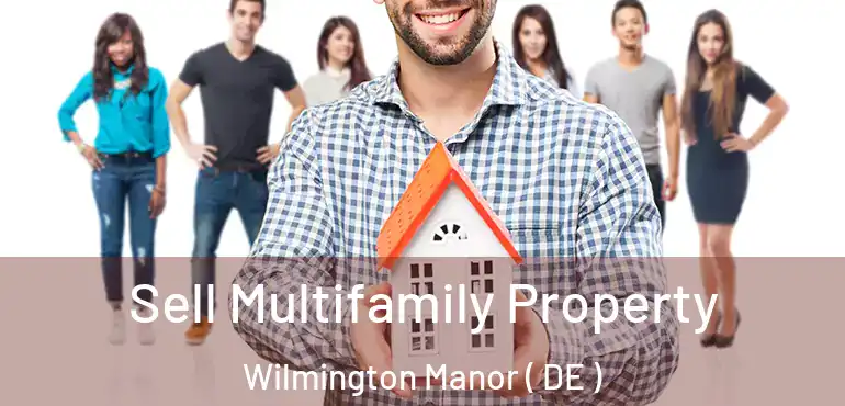  Sell Multifamily Property Wilmington Manor ( DE )